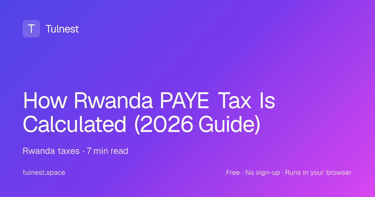 How Rwanda PAYE Tax Is Calculated (2026 Guide) · Tulnest